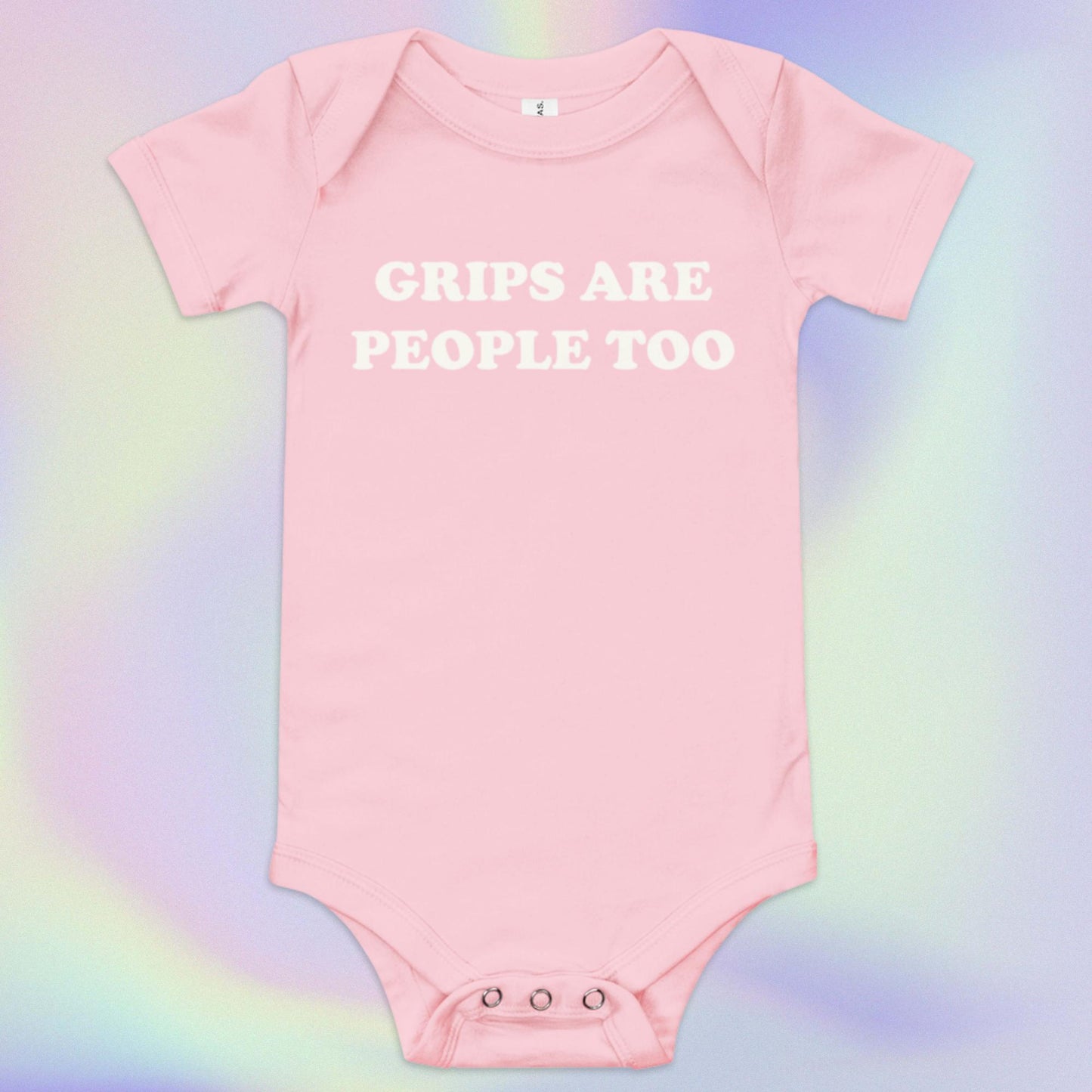 GRIPS ARE PEOPLE TOO - BABY ONESIE