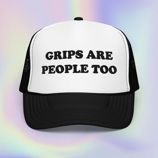 GRIPS ARE PEOPLE TOO - EMBROIDERED TRUCKER HAT