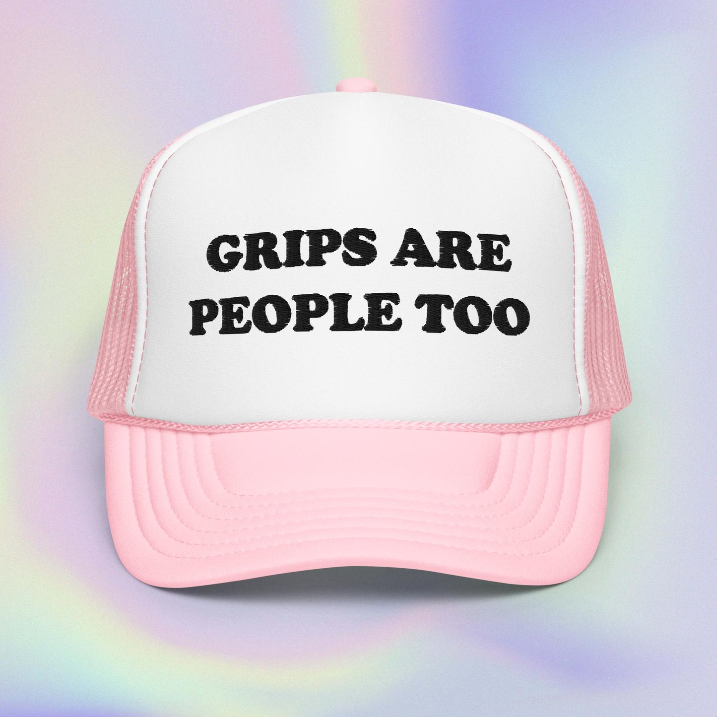 GRIPS ARE PEOPLE TOO - EMBROIDERED TRUCKER HAT