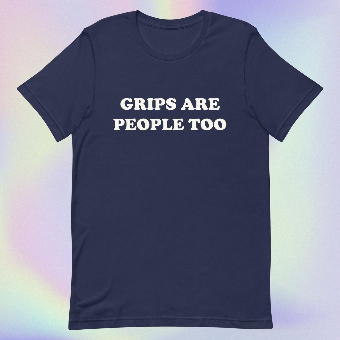 GRIPS ARE PEOPLE TOO - SOFT TEE